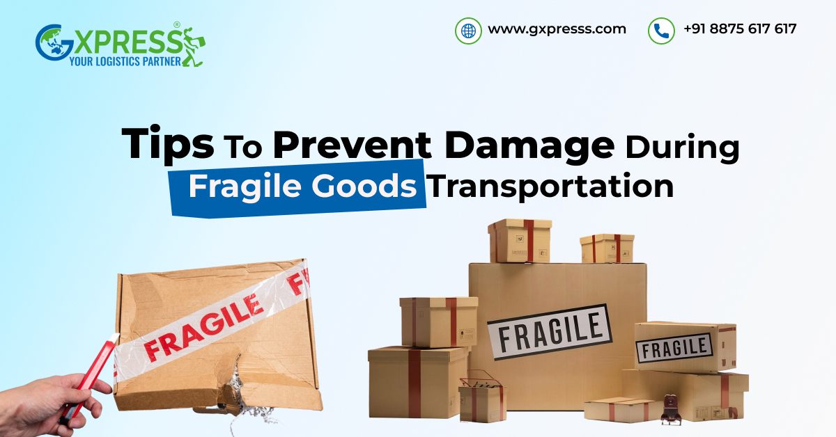 Tips to Prevent Damage During Fragile Goods Transportation